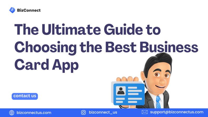 The Ultimate Guide to Choosing the Best Business Card App.